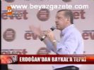 Erdoğan'dan Baykal'a Tepki