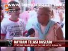 Bayram Telaşı Başladı