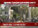 Batı Nil 3 Can Aldı!