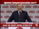 Hak - İş Geri Adım Atmıyor