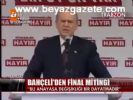 Bahçeli'den Final Mitingi