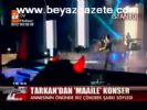Tarkan'dan Maaile Konser