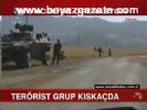 Terörist Grup Kıskaçda