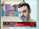 O Hep Yaşayacak
