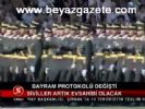 Bayram Protokolü Değişti