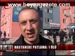 Hastanede Patlama: 1 Ölü