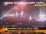 İstanbul Yeni Yıla Böyle Girdi