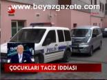 Çocuklara Taciz İddiası