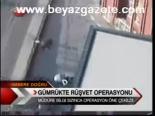 Gümrükte Rüşvet Operasyonu