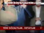 Yeni Gözaltılar...dateylar