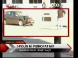 Polis Mi Psikopat Mı?