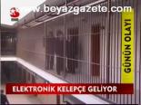 Elektronik Kelepçe Geliyor