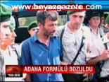 Adana Formülü Bozuldu