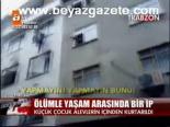 Ölümle Yaşam Arasında Bir İp