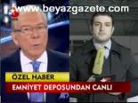 Emniyet Deposundan Canlı