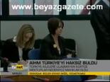 Aihm Türkiye'yi Haksız Buldu