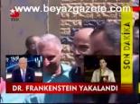 Dr. Frankensteın Yakalandı