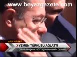 Yemen Türküsü Ağlattı