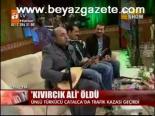 Kıvırcık Ali Öldü