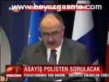 Asayiş Polisten Sorulacak