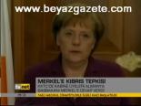 Merkel'e Kıbrıs Tepkisi