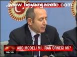 Abd Modeli Mi, İran Örneği Mi?