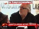 Sanatçılardan Heykel Desteği