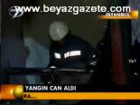Yangın Can Aldı
