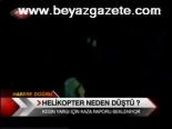 Helikopter Neden Düştü?