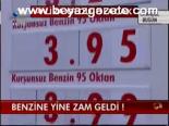 Benzine Yine Zam Geldi!