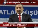 Zeybek Dp Başkan Adayı!