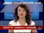 Günay'ın Kabineyle İmtihanı