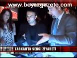 Tarkan'ın Sergi Ziyareti