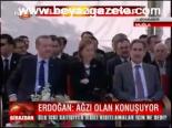 Erdoğan: Ağzı Olan Konuşuyor