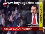 Adalet Bakanı Ne Dedi?