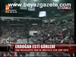 Erdoğan Esti Gürledi
