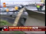 Kamyon Viyadükten Uçtu