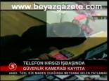Telefon Hırsızı İşbaşında