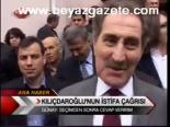 Kılıçdaroğlu'nun İstifa Çağrısı