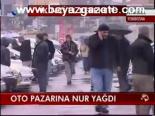 Oto Pazarına Nur Yağdı