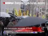 Kck Davasını Bahane Ettiler