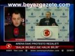 Arena'daki Protesto Rezaleti