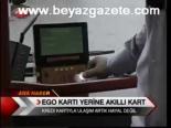 Ego Kartı Yerine Akıllı Kart