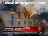 Gurbette Yangın Can Aldı