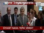 Siyaset Nasıl Tepki Verdi?