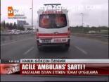 Acile Ambulans Şartı!