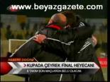 Kupada Çeyrek Final Heyecanı