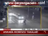 Ankara Mobesesi Yakalar!