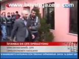 İstanbul'da Çete Operasyou