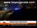 Arena'daki Protesto